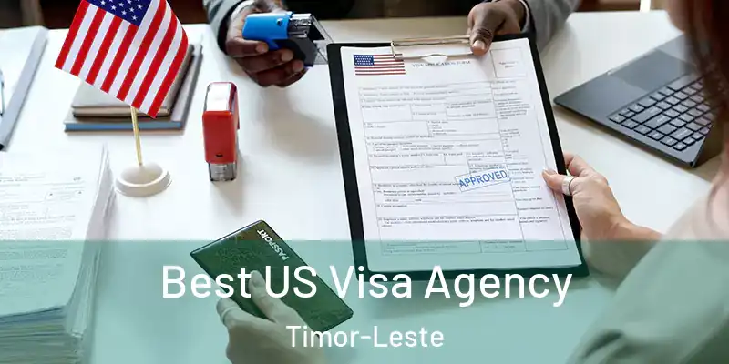  Best US Visa Agency Timor-Leste