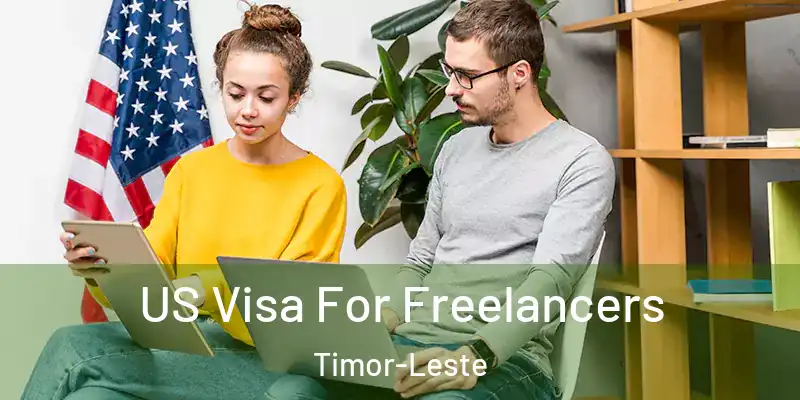  US Visa For Freelancers Timor-Leste